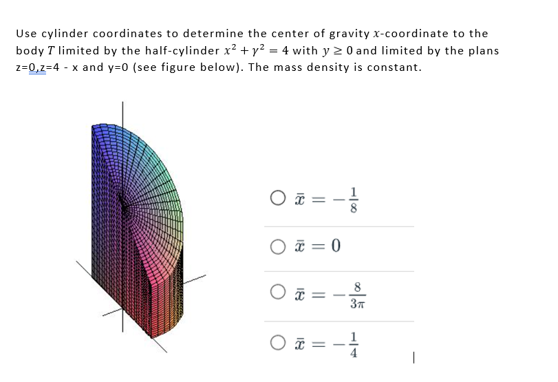 Solved Use cylinder coordinates to determine the center of | Chegg.com