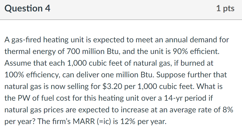 Solved Question 4 1 pts A gasfired heating unit is expected