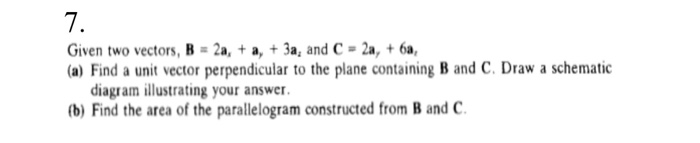 Solved 7. Given two vectors, B-2a, a, 3a, and C- 2a, 6a, (a) | Chegg.com