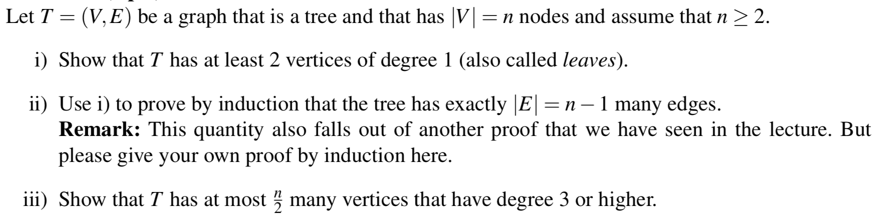 Solved Let T = (V,E) be a graph that is a tree and that has | Chegg.com