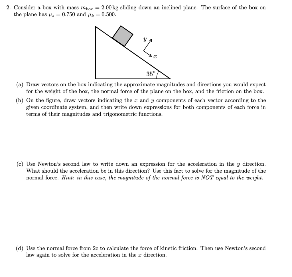 Solved Consider a box with mass mbox =2.00 kg sliding down