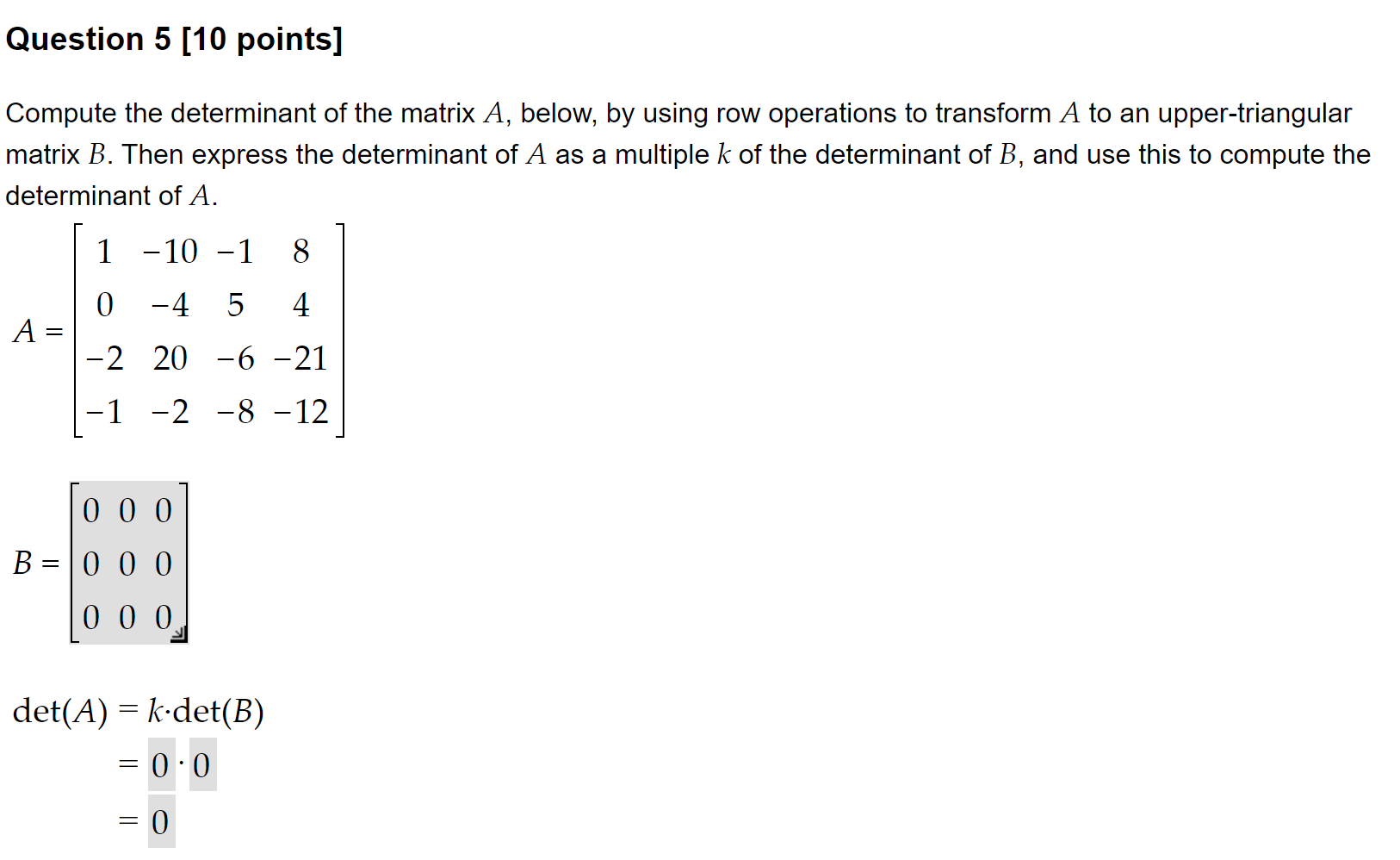 Solved Compute the determinant of the matrix A, below, by | Chegg.com