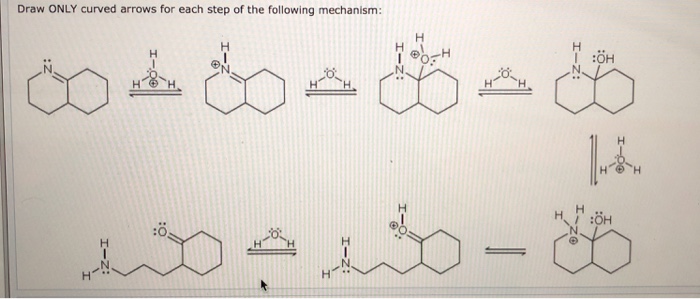 Solved Draw ONLY curved arrows for each step of the | Chegg.com