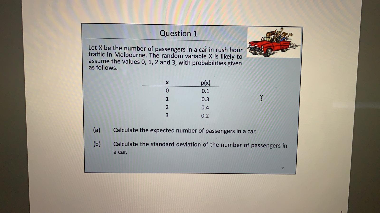 Solved Question 1 Let X be the number of passengers in a car | Chegg.com