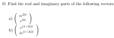 Solved D. Find the real and imaginary parts of the following | Chegg.com