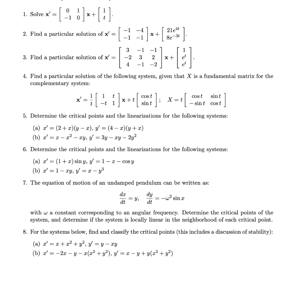 Solved 1. Solve x' = x 0 - [ -1 •]x+[:] - [ = 1 =1] + [3 | Chegg.com
