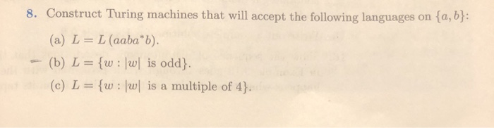 Solved 8. Construct Turing Machines That Will Accept The | Chegg.com