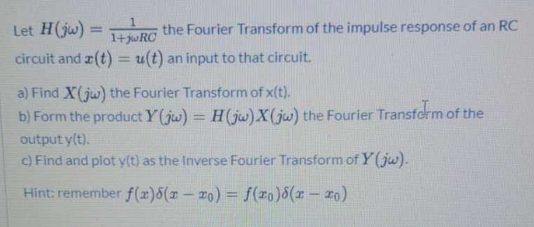 Solved 1 Let H Jw Tbthe Fourier Transform Of The Impul Chegg Com