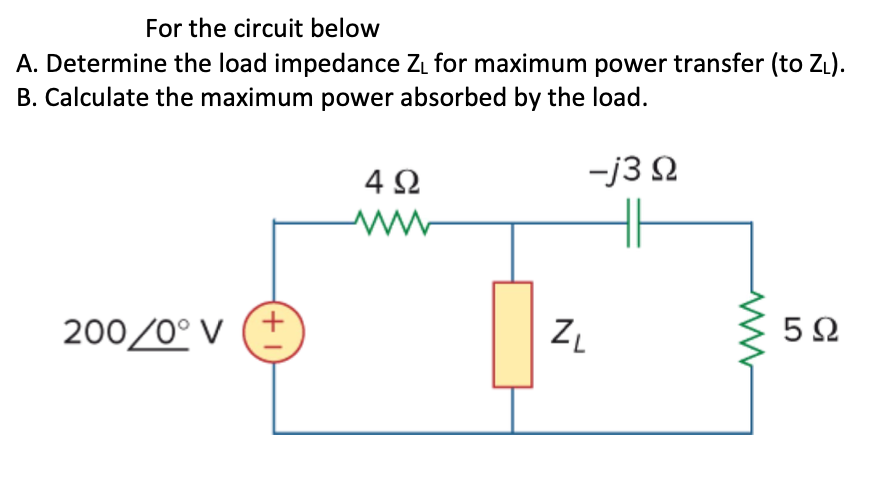 Solved For the circuit below A. Determine the load impedance | Chegg.com