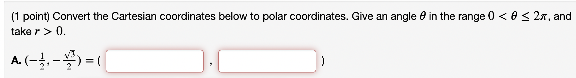 Solved (1 point) Convert the Cartesian coordinates below to | Chegg.com