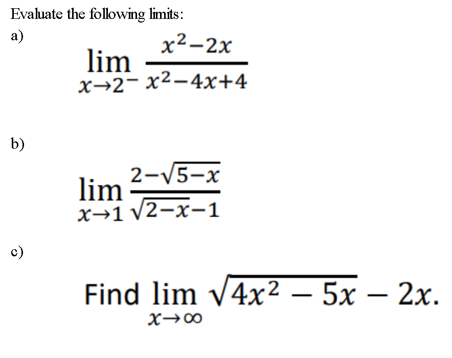 Solved Evaluate The Following Limits Limx→2−x2−4x 4x2−2x B