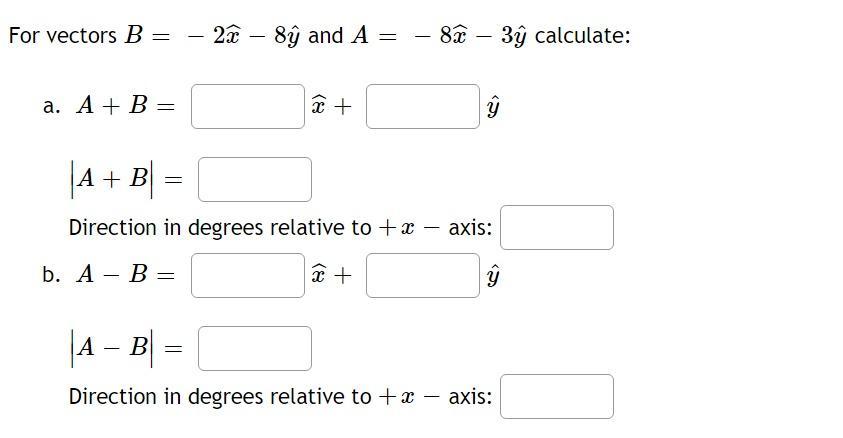 Solved For Vectors B = – 2 – And A = B = - = - 8î – 3y | Chegg.com