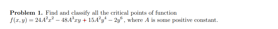 Solved Problem 1. Find and classify all the critical points | Chegg.com