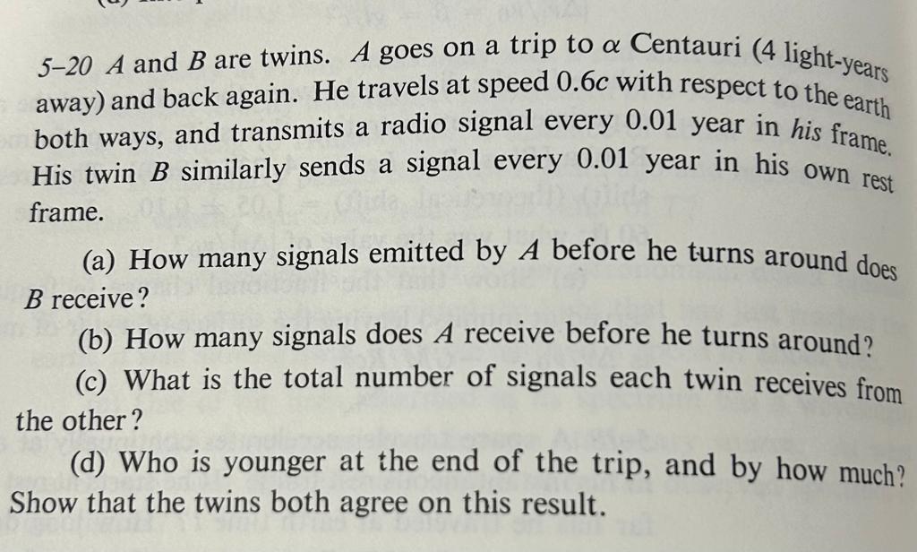 Solved 5-20 A And B Are Twins. A Goes On A Trip To α | Chegg.com