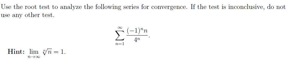 Solved Use the root test to analyze the following series for | Chegg.com
