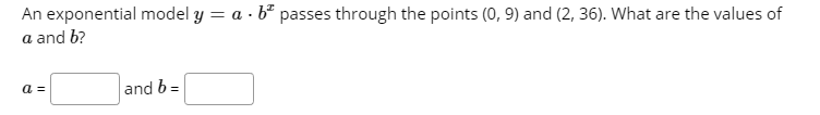 Solved An exponential model y a b" passes through the points | Chegg.com