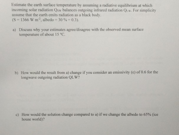 Solved Estimate the earth surface temperature by assuming a | Chegg.com
