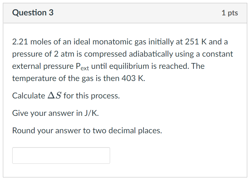 Solved 2.21 Moles Of An Ideal Monatomic Gas Initially At 251 | Chegg.com