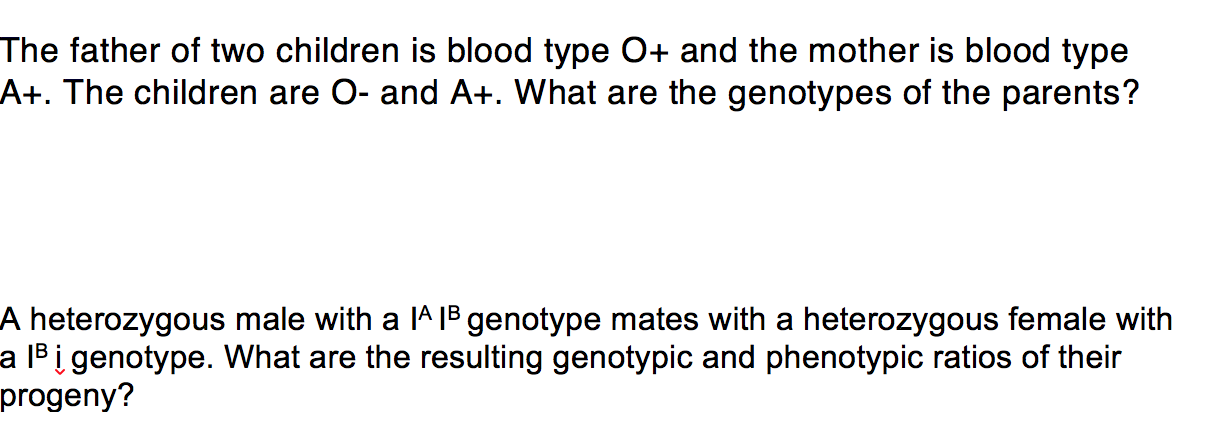 The father of two children is blood type O+ and the mother is blood type A+. The children are O- and A+. What are the genotyp