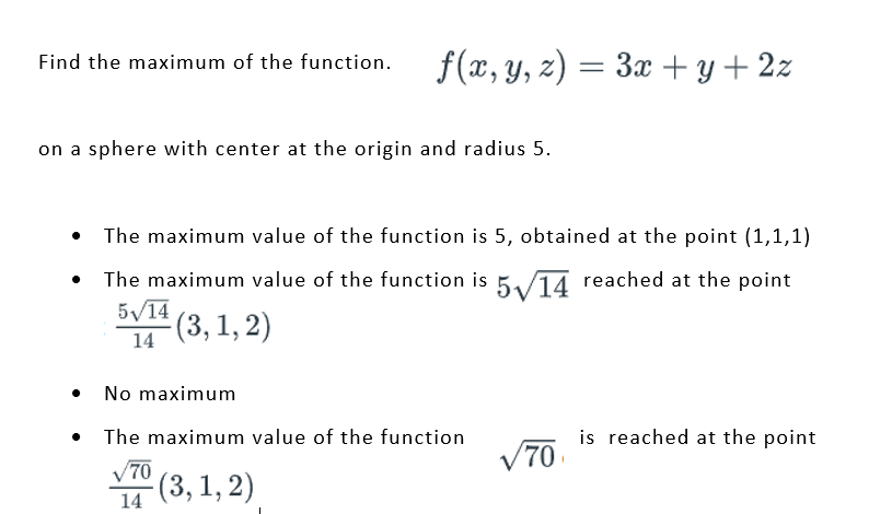 Solved Find the maximum of the function. f(x,y,z)=3x+y+2z on | Chegg.com