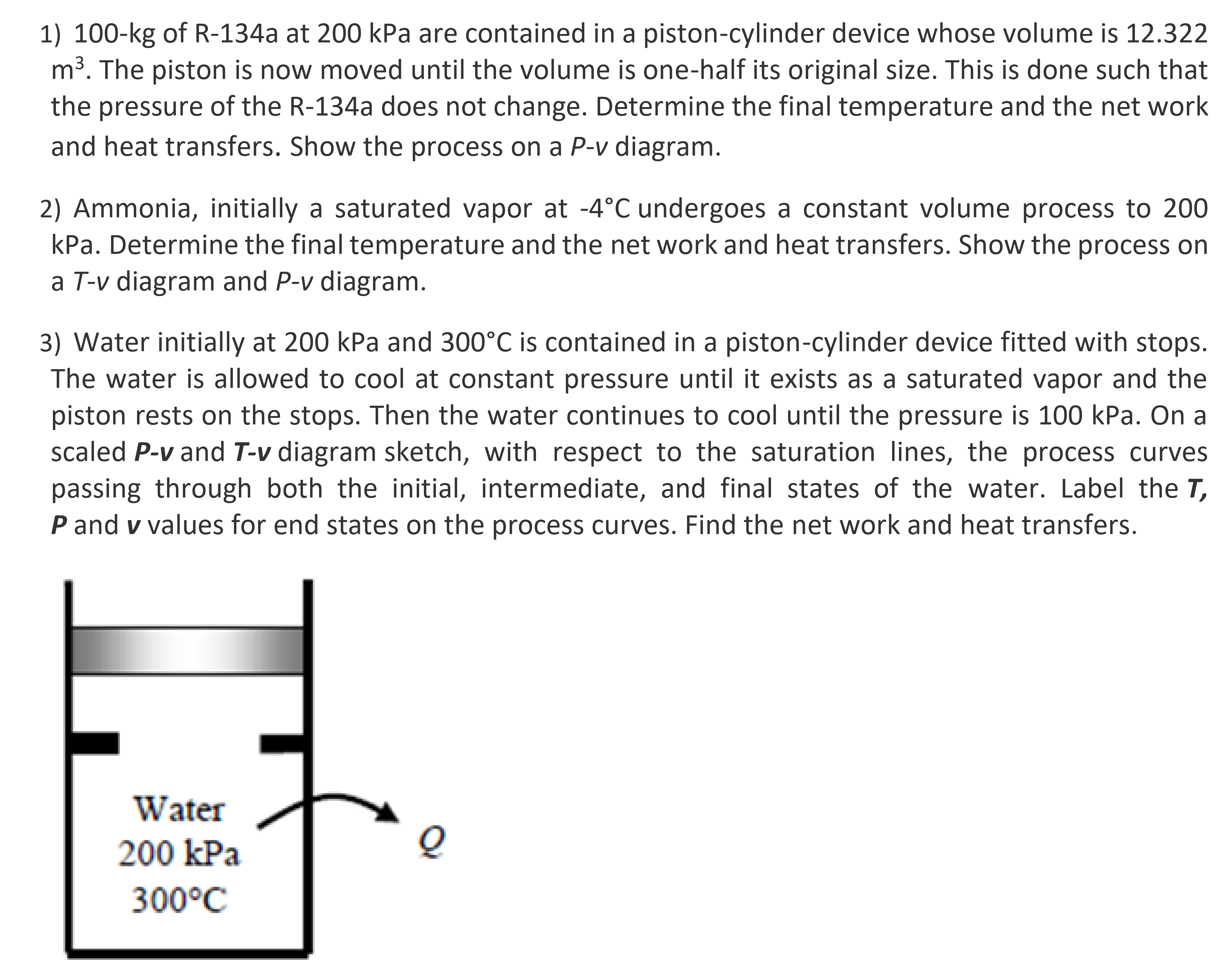Solved 1) 100−kg of R134a at 200kPa are contained in a