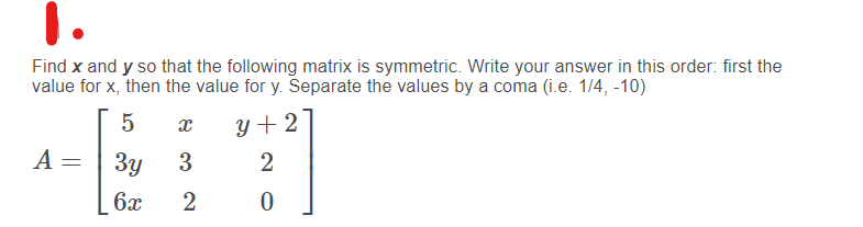 Solved 1. Find x and y so that the following matrix is | Chegg.com