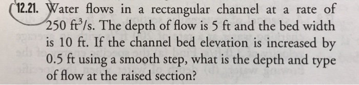 Solved 2.21. Water flows in a rectangular channel at a rate | Chegg.com