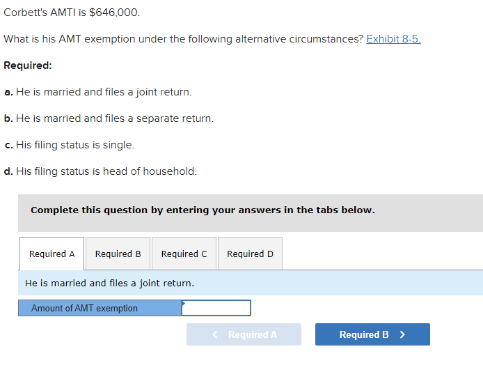 Solved Corbett's AMTI is 646,000. What is his AMT exemption