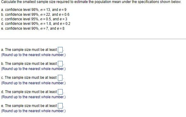Solved Calculate the smallest sample size required to | Chegg.com