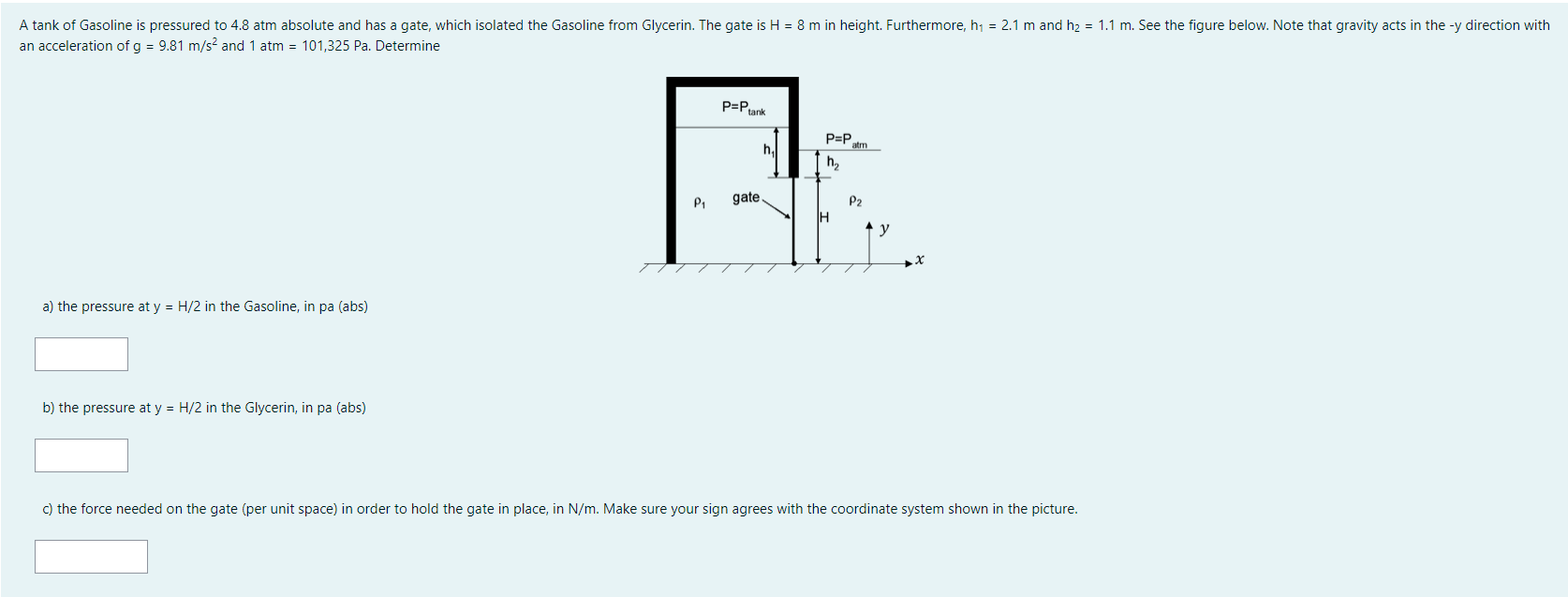 Solved an acceleration of g=9.81 m/s2 and 1 atm=101,325 Pa. | Chegg.com