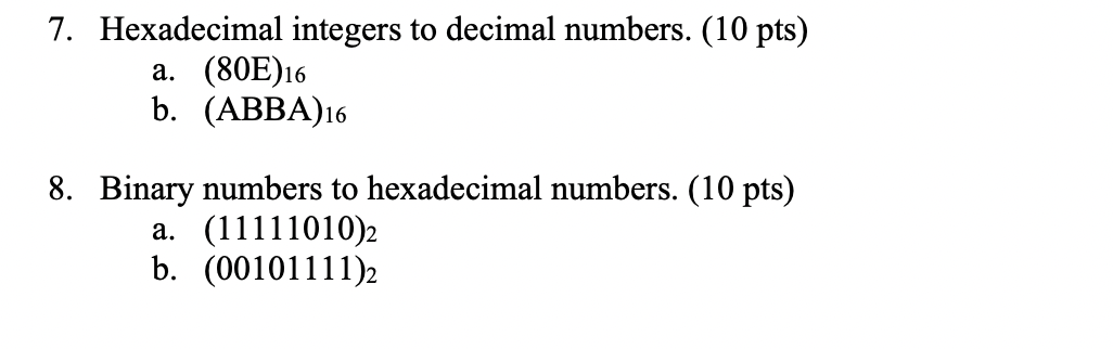 Solved 7. Hexadecimal Integers To Decimal Numbers. (10 Pts) 