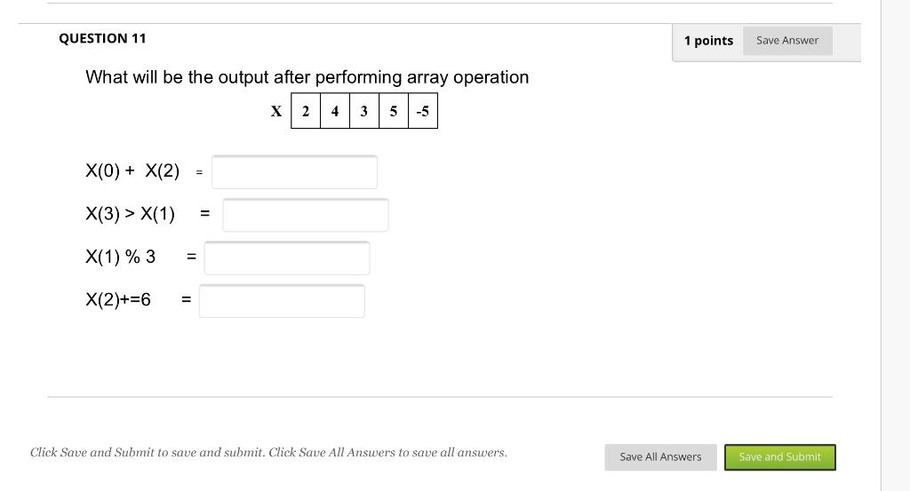 Solved QUESTION 11 1 points Save Answer What will be the | Chegg.com