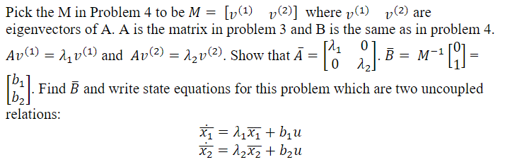 Pick the M in Problem 4 to be M=[v(1)v(2) where | Chegg.com