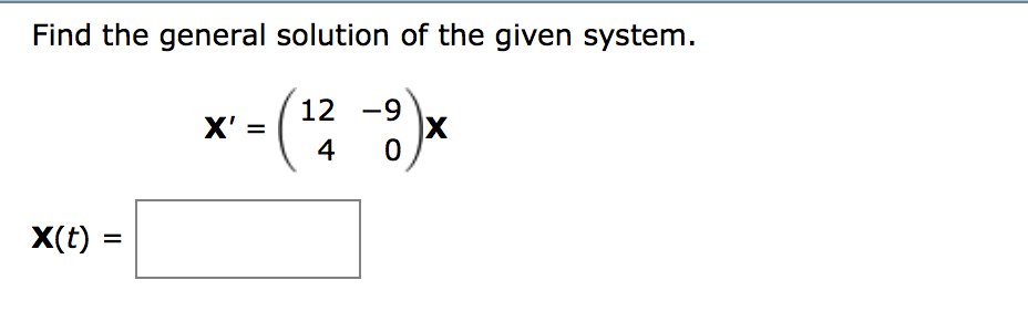 Solved Find the general solution of the given system X, - | Chegg.com
