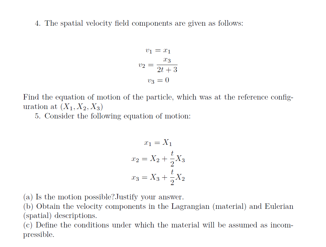 Solved 4. The spatial velocity field components are given as
