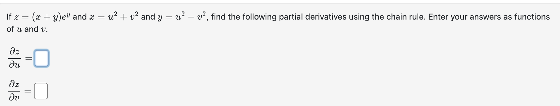 Solved If z=(x+y)ey ﻿and x=u2+v2 ﻿and y=u2-v2, ﻿find the | Chegg.com