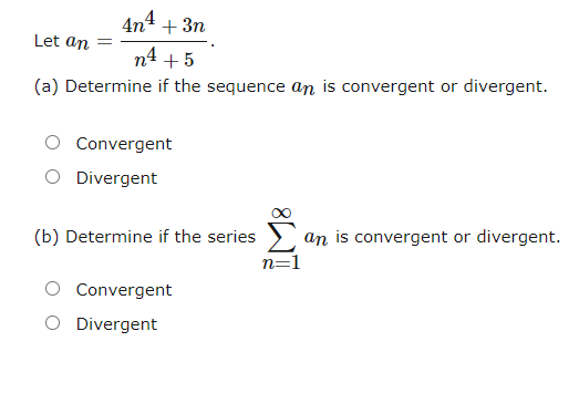 Solved Let an 4n4 +3n n4 + 5 (a) Determine if the sequence | Chegg.com