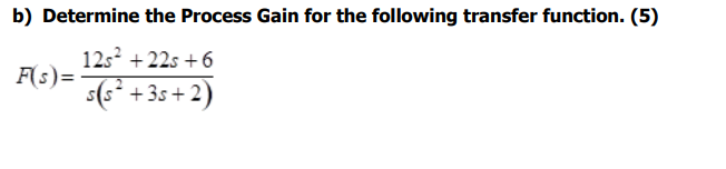 Solved a) Invert this 1st order Process Model from the time | Chegg.com