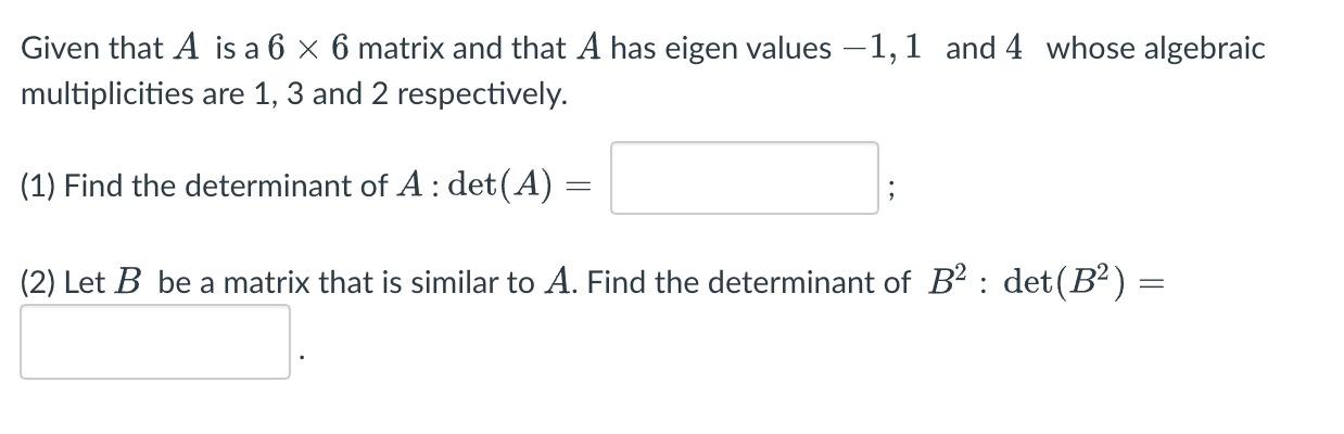 Solved Given that A is a 6 x 6 matrix and that A has eigen | Chegg.com