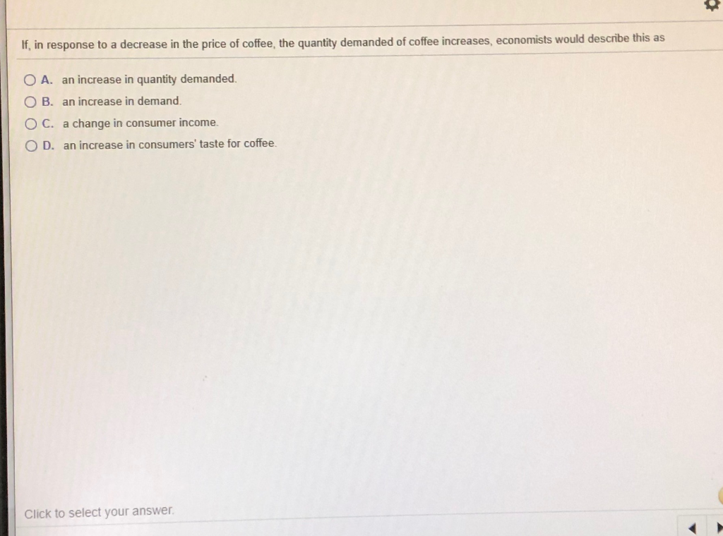 Solved If, in response to a decrease in the price of coffee, | Chegg.com