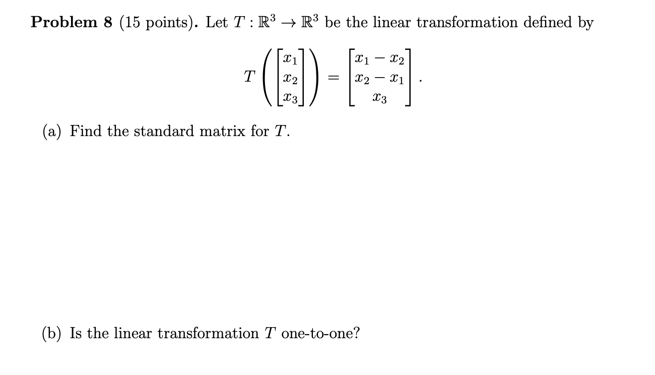 Solved Problem 8 (15 Points). Let T: R3 R3 Be The Linear | Chegg.com