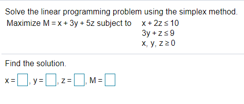 Solved Solve the linear programming problem using the | Chegg.com