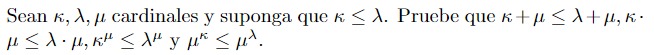 Sean \( \kappa, \lambda, \mu \) cardinales y suponga que \( \kappa \leq \lambda \). Pruebe que \( \kappa+\mu \leq \lambda+\mu