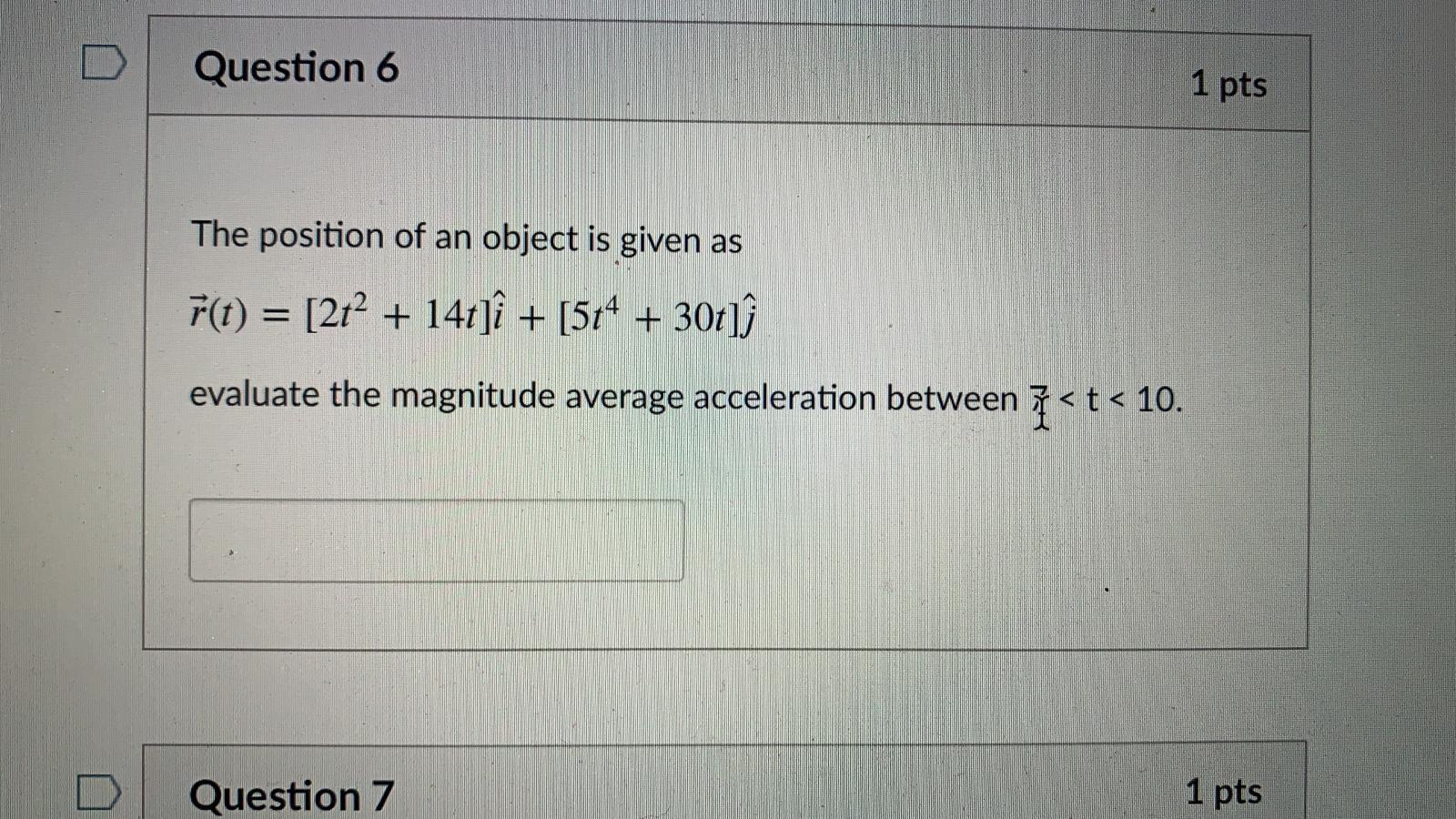 Solved Question 6 1 pts The position of an object is given | Chegg.com