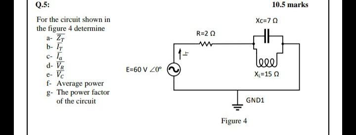 Solved 10.5 marks Q.5: For the circuit shown in the figure 4 | Chegg.com