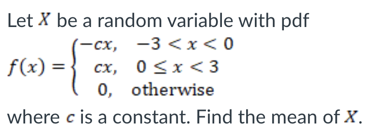 Solved Let X be a random variable with pdf -CX, -3 | Chegg.com