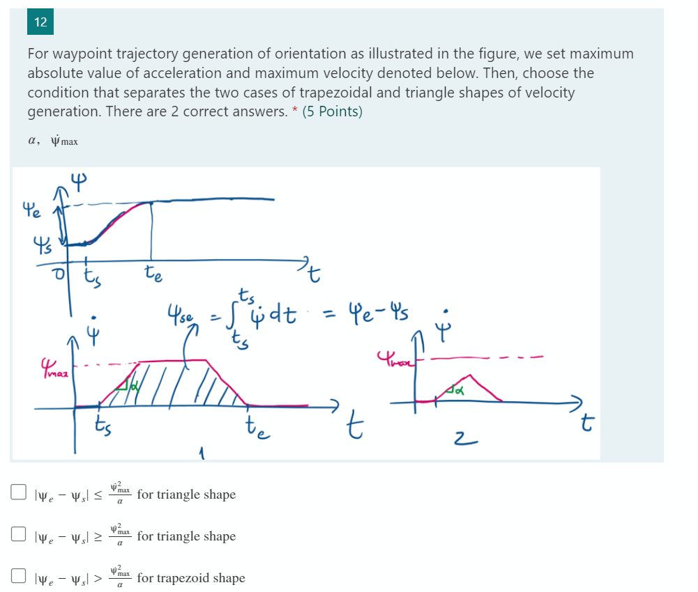 12
U
For waypoint trajectory generation of orientation as illustrated in the figure, we set maximum
absolute value of acceler