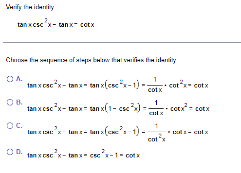 Solved Verify the identity. tanxcsc2x−tanx=cotx Choose the | Chegg.com