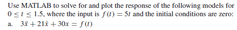 Solved Use MATLAB to solve for and plot the response of the | Chegg.com