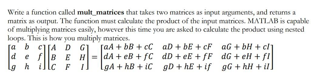 Solved Write a function called mult_matrices that takes two | Chegg.com